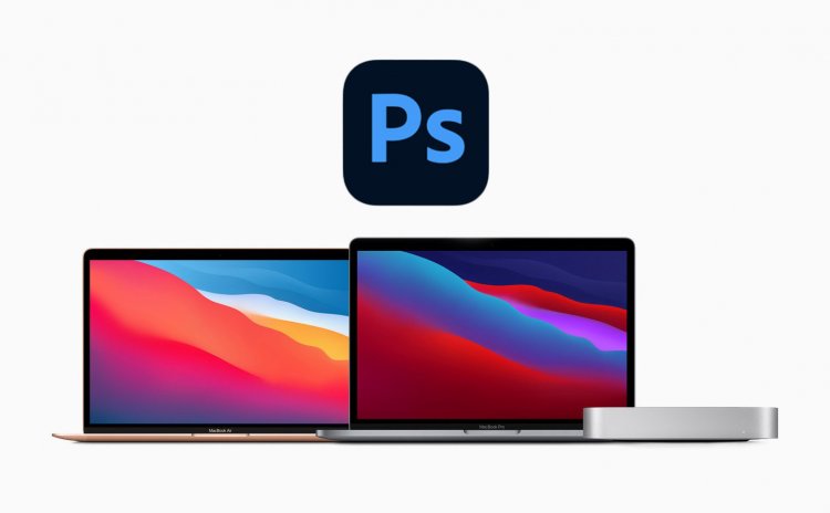 Adobe ra mắt Photoshop Beta dành cho Mac chạy chip ARM