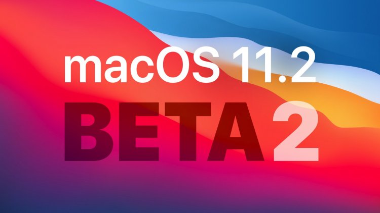 Apple phát hành macOS 11.2 beta 2 tới người dùng