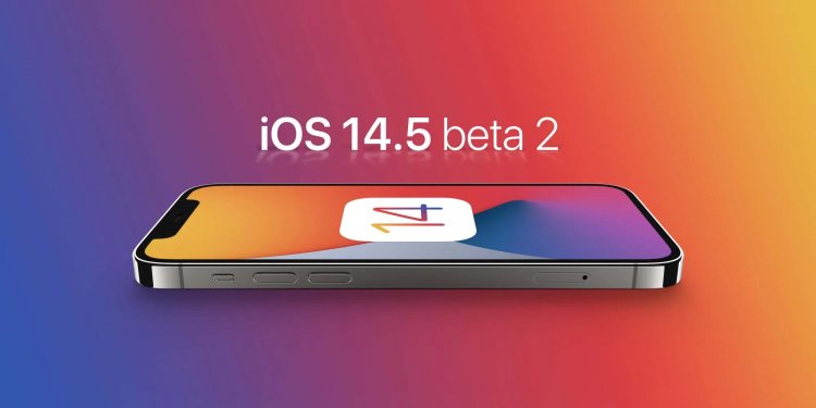 Apple phát hành iOS 14.5 beta 2 và iPadOS 14.5 beta 2 tới các nhà phát triển