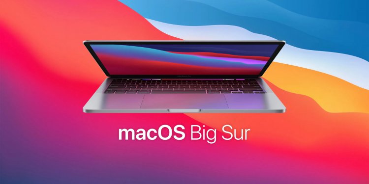 Apple phát hành macOS Big Sur 11.5 chính thức khắc phục nhiều lỗi bảo mật nghiêm trọng