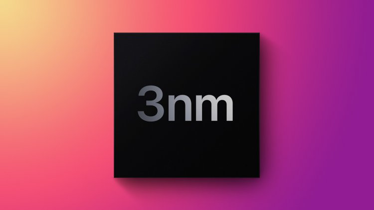 iPhone và Mac sẽ chuyển sang dùng chip tiến trình 3nm trong năm 2022