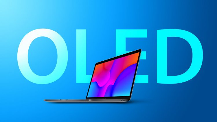 Samsung bắt đầu sản xuất hàng loạt màn hình OLED 14 inch và 16 inch mà Apple có thể sử dụng cho MacBook Pro 2022