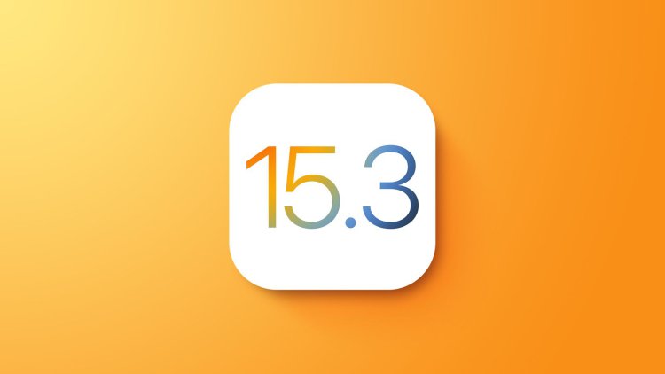 Apple phát hành iOS 15.3 và iPadOS 15.3 chính thức