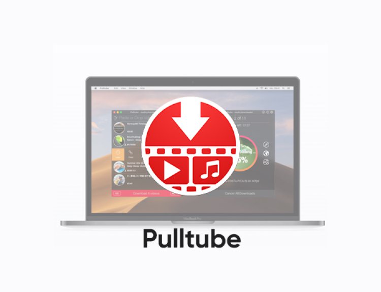 Pulltube - ứng dụng tải video trên Youtube, Vimeo và hơn 1000+ trang web chia sẻ khác.