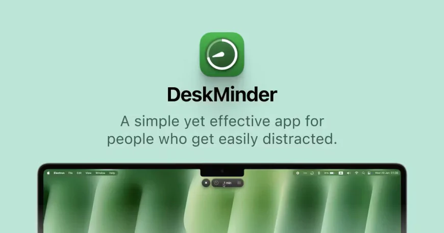 DeskMinder: Người Bạn Đồng Hành Giúp Bạn Tập Trung Trên macOS