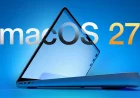 Tổng Hợp Tin Đồn Về Hệ Điều Hành Tiếp Theo macOS 27 Của Apple